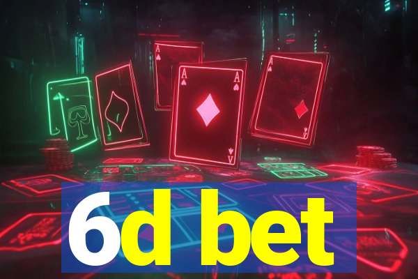 6d bet